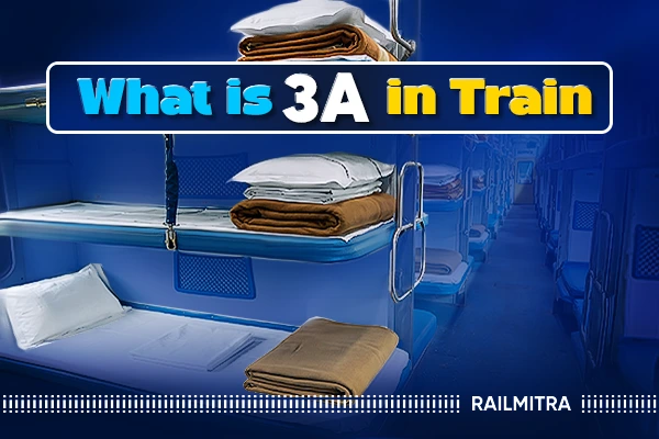 3A Coach in Train: AC 3 Tier Meaning, Layout & Ticket Price