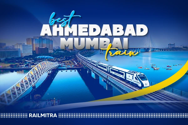 Ahmedabad to Mumbai Train: Best Trains, Timings, and Food Delivery