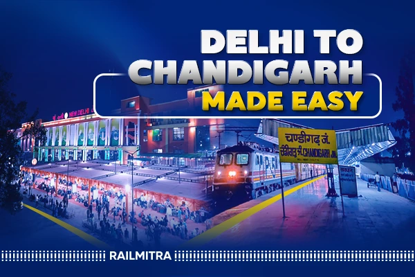 Delhi to Chandigarh by Train: Timings, Fares & Food on Board