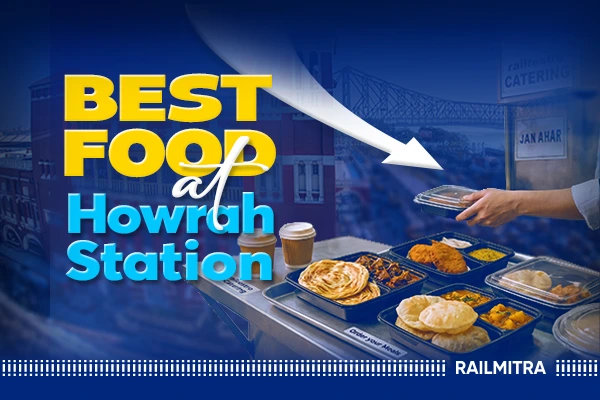 Howrah Railway Station Food Guide: Where and What to Eat