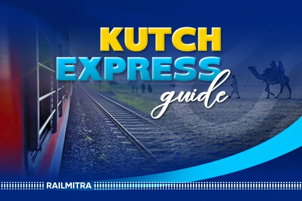 Kutch Express: Schedule, Route Map and Ticket Booking Tips