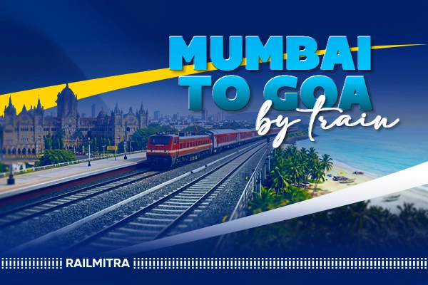 Mumbai to Goa Journey: Best Trains, Routes, Timings and Food