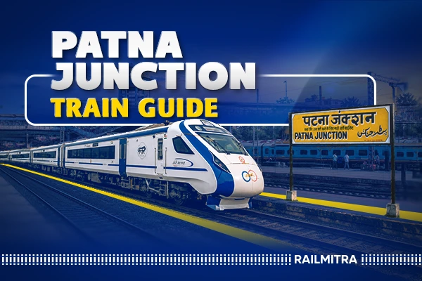 All Major Trains That Pass Through Patna Junction: Complete Guide