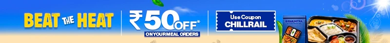 RailMitra summer discount banner offering 50 rupees off on online train meal orders using coupon code CHILLRAIL.