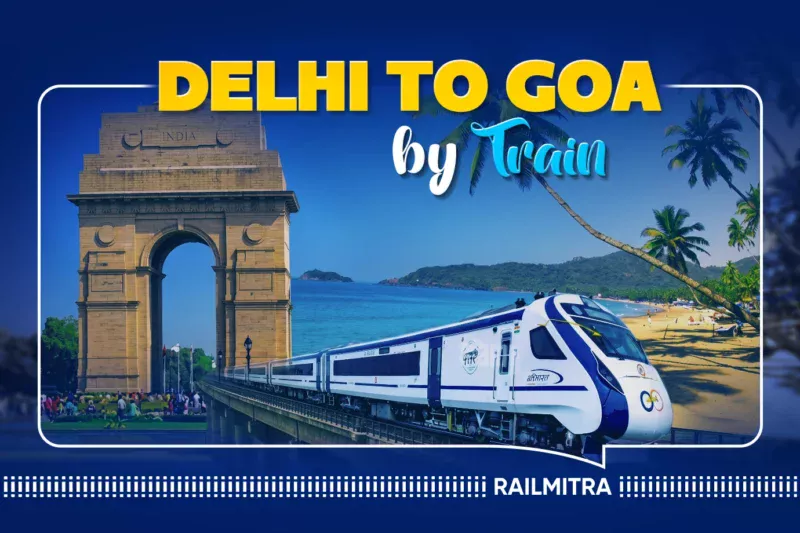 Planning a Delhi to Goa Train Journey? Routes, Food and Tips