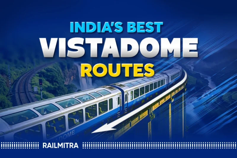 Best Vistadome Train Routes in India: 5 Scenic Rides Worth Taking