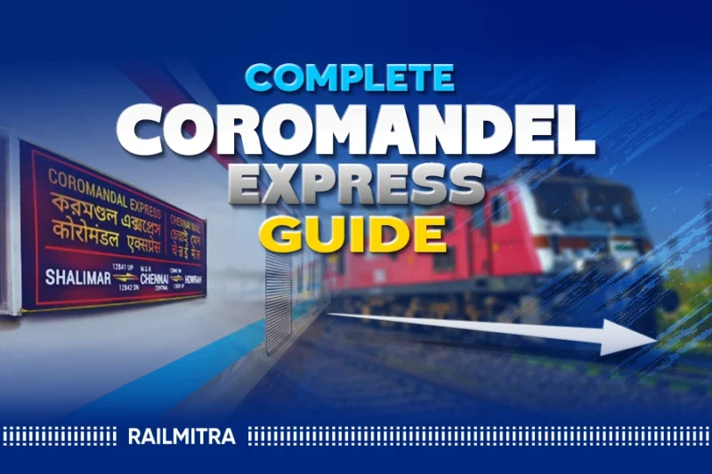 Coromandel Express: Route, Timings, History and Travel Tips