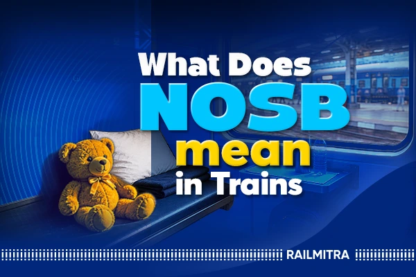 NOSB Meaning in Railway: Full Form, Booking and Status