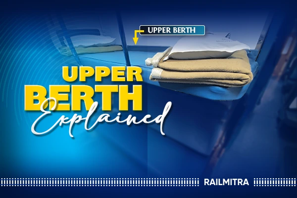 Upper Berth in Train: Seat Info, Rules and Comfort Guide