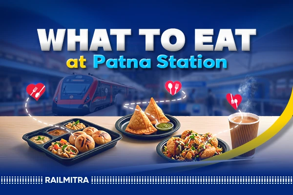 Patna Junction Railway Station Food Guide: What and Where to Eat?