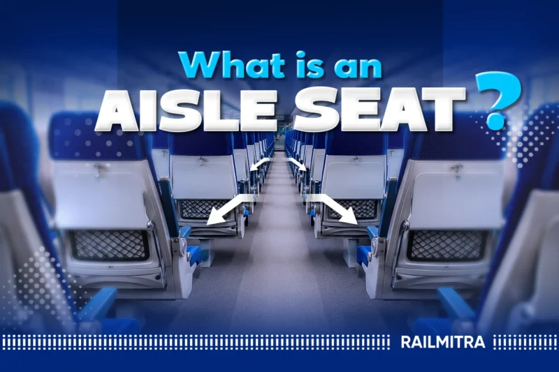 Aisle Seat in Train: What It Means in Indian Railways