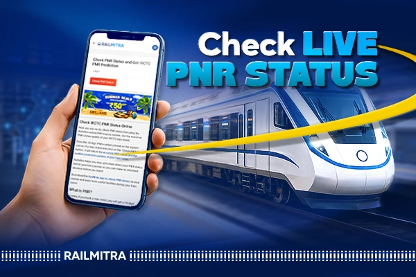 Live PNR Status: Track Your Train Booking Status Online