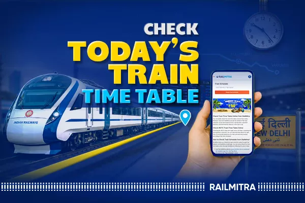 Check Today Train Time Table and Get Live Updates