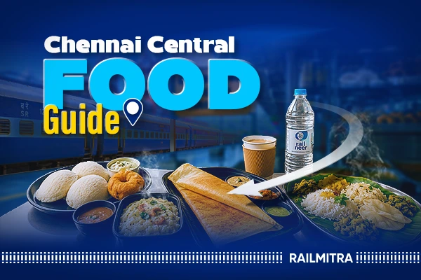 Chennai Central Railway Station Food Guide