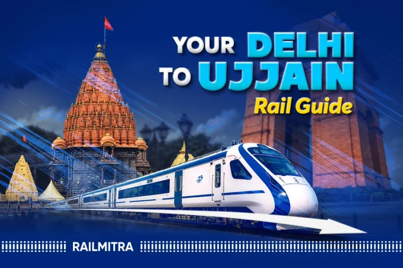 Train Journey Delhi to Ujjain: Schedules, Fares and Travel Tips