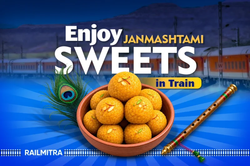 From Ladoos to Peda: Celebrate Janmashtami with Food in Train
