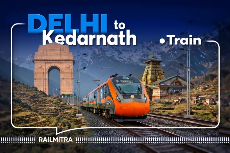 Delhi to Kedarnath Train: Route, Nearest Railway Station and Travel Guide